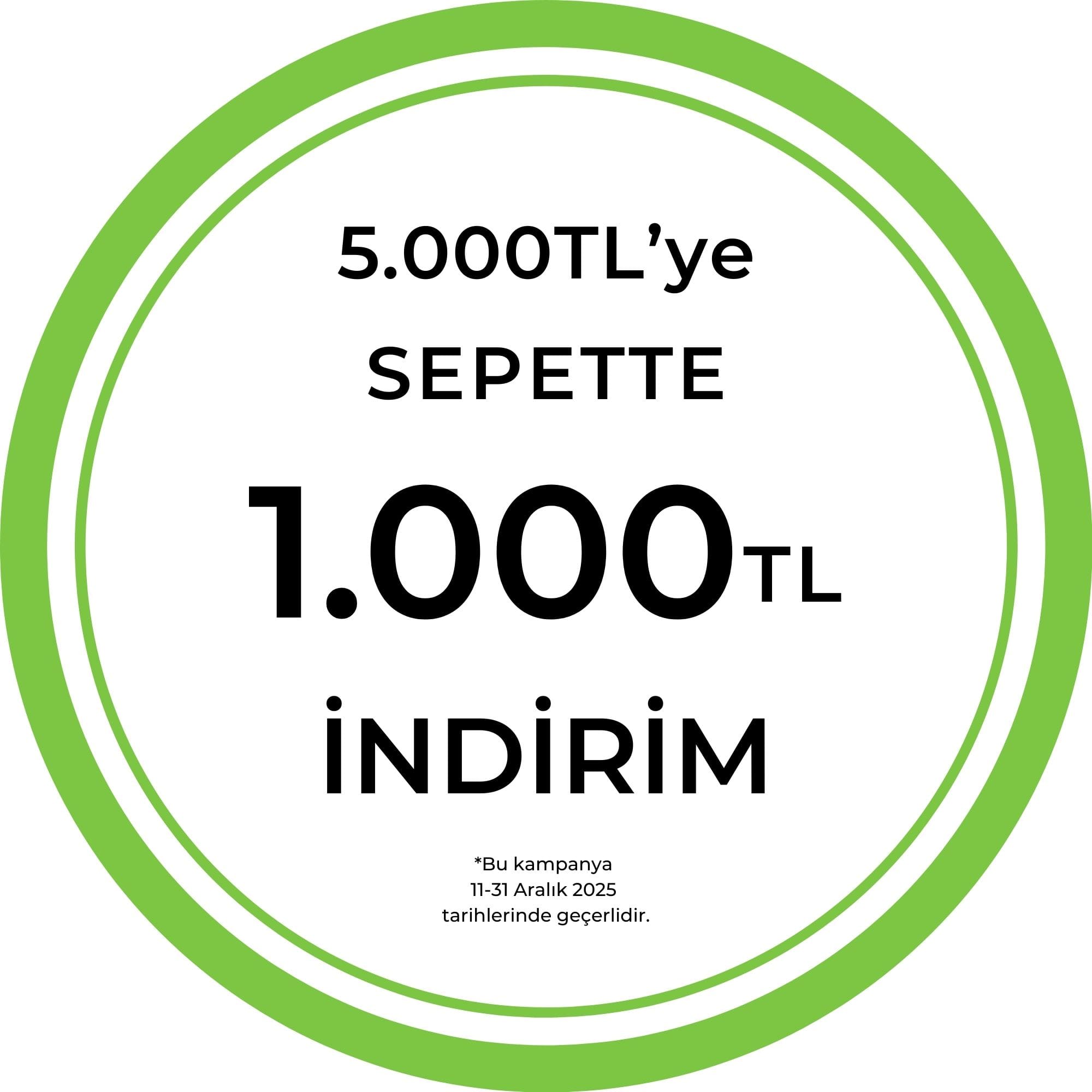 5.000 TL ve Üzeri Alışverişinize  Sepette 1.000 TL İndirim