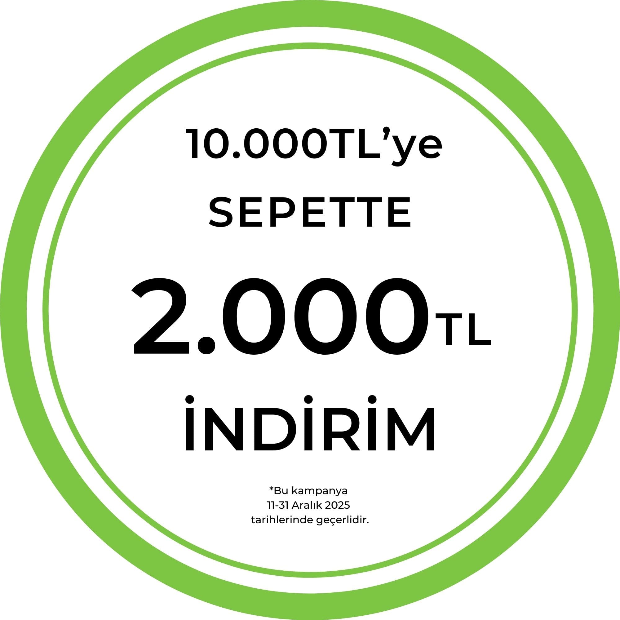 10.000 TL ve Üzeri Alışverişinize Sepette 2.000TL İndirim